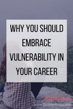 Being vulnerable is actually a good thing. Learn how to use vulnerability in your career.